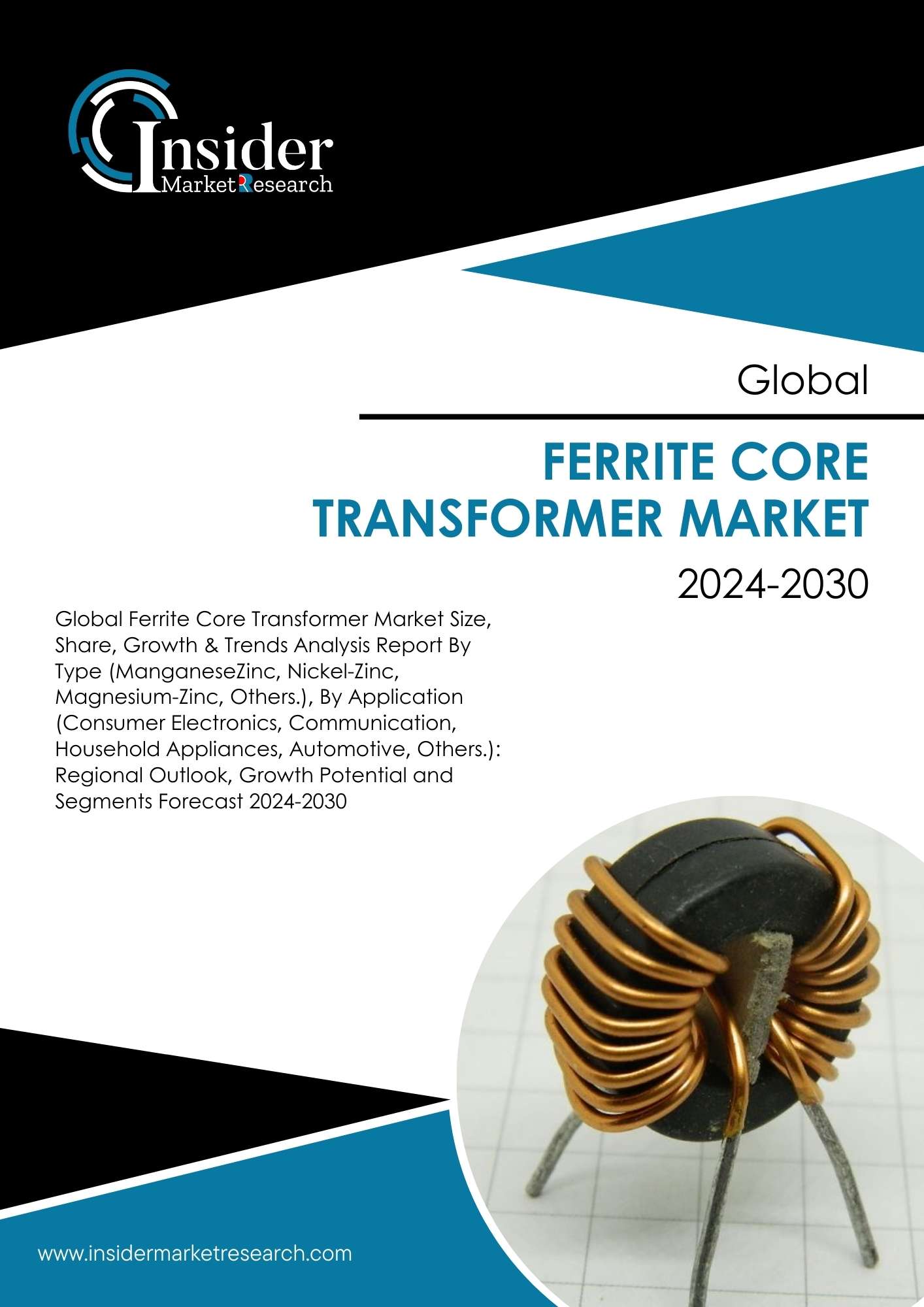 Ferrite Core Transformer Market Size, Share, Growth Analysis & Forecast to 2030 | Insider Market Research