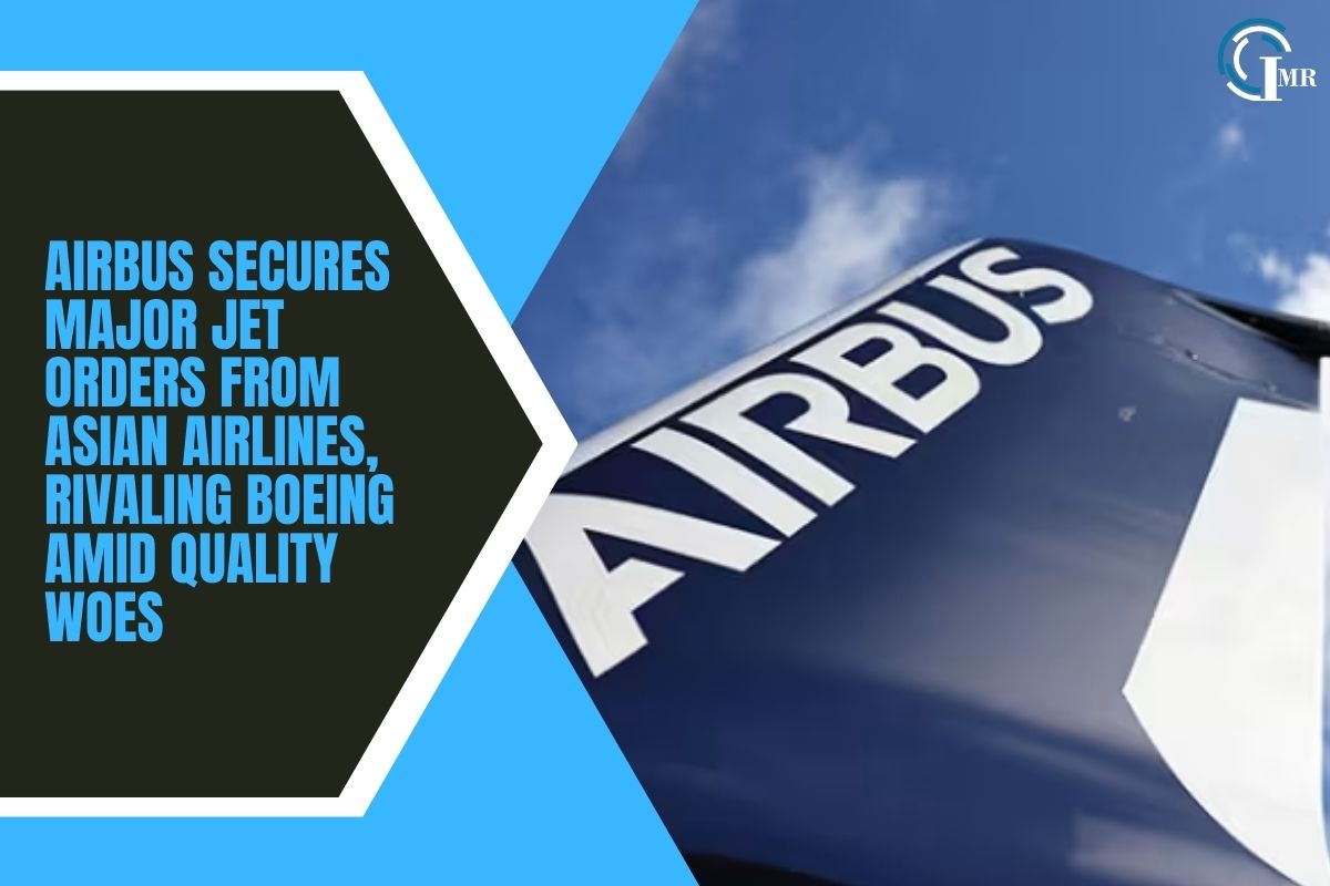 Airbus Secures Major Jet Orders from Asian Airlines, Rivaling Boeing Amid Quality Woes | Insider Market Research