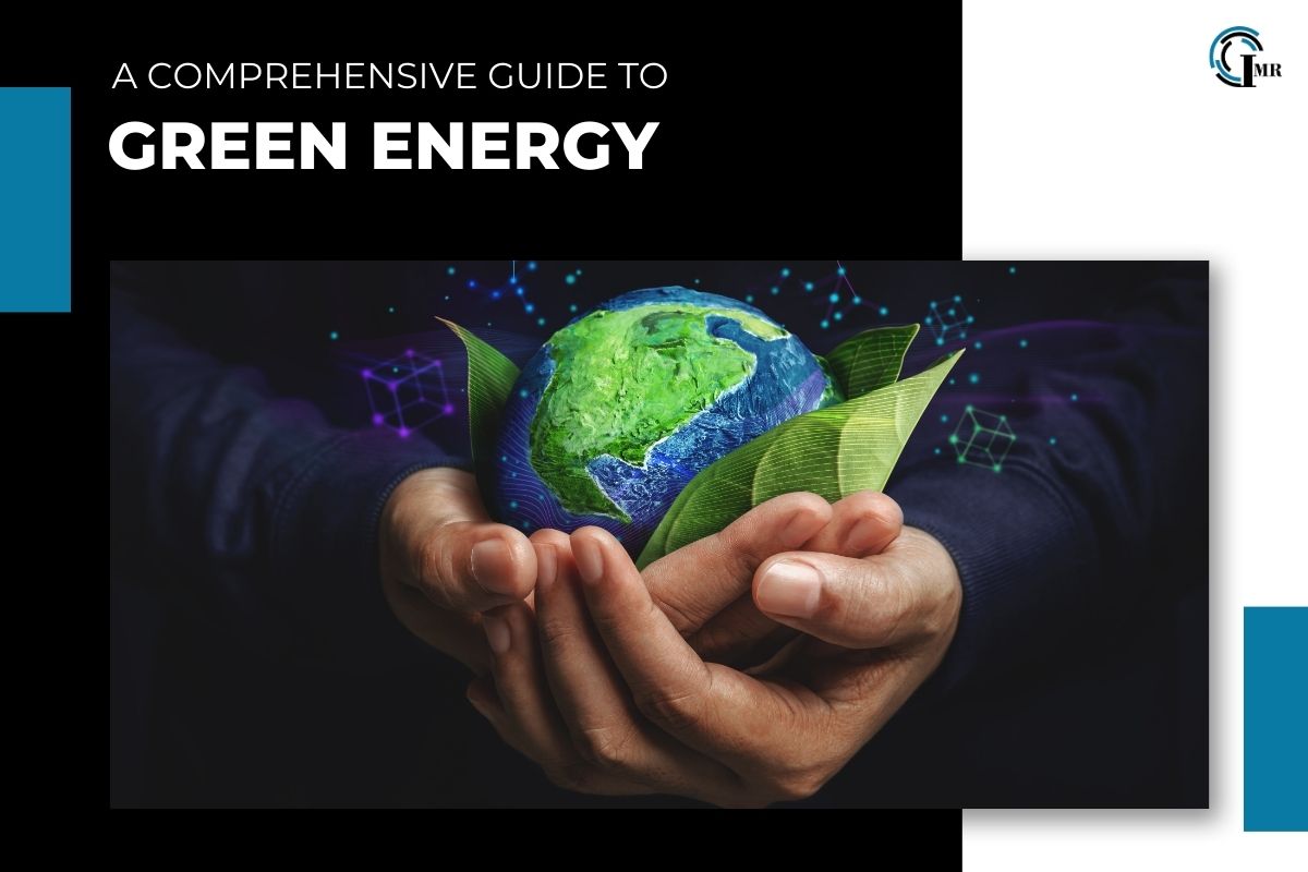 Green Energy: Exploring its Various Forms, Benefits, Challenges and Future | Insider Market Research