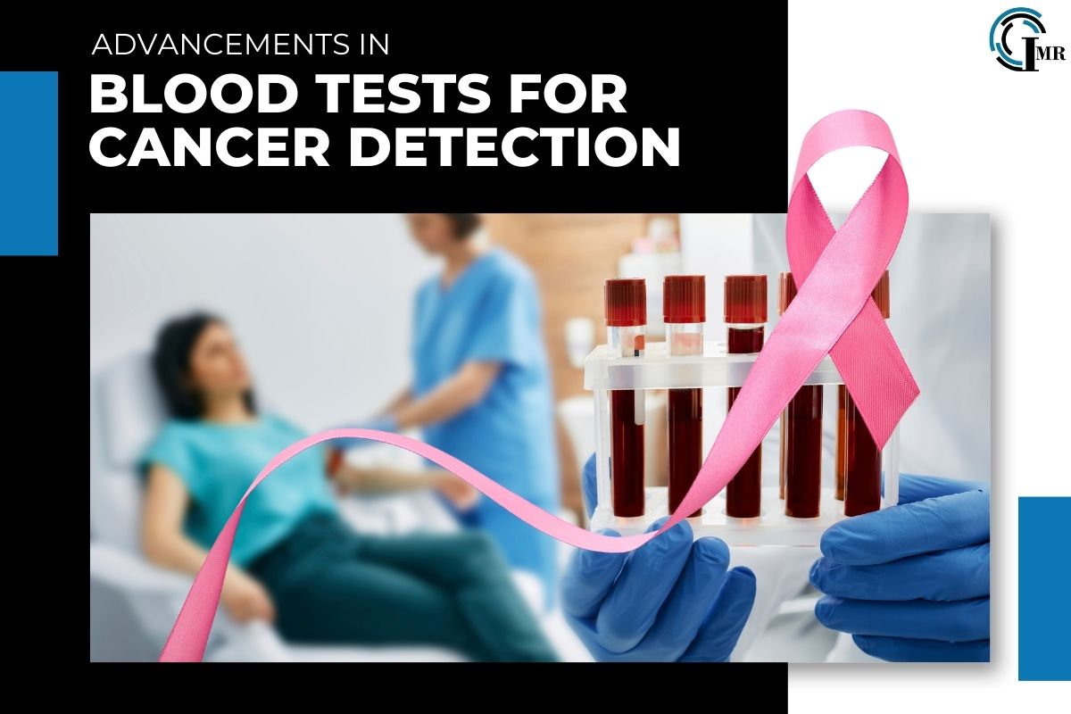 Advancements in Blood Tests for Cancer Detection | Insider Market Research