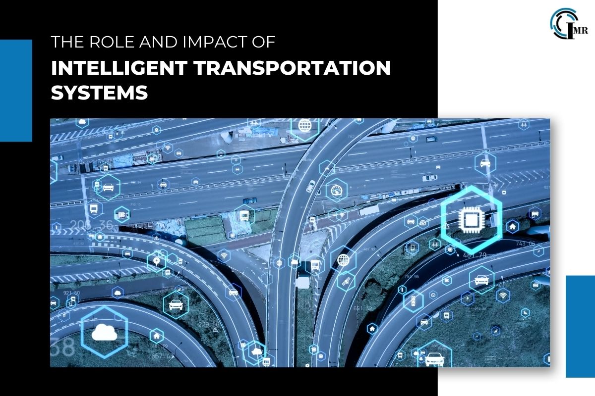 The Role and Impact of Intelligent Transportation Systems | Insider Market Research