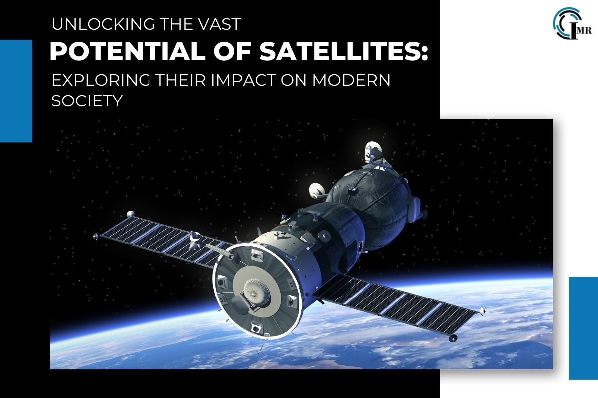 Satellites: Exploring History, Types, Impact, Challenges and Future Directions | Insider Market Research