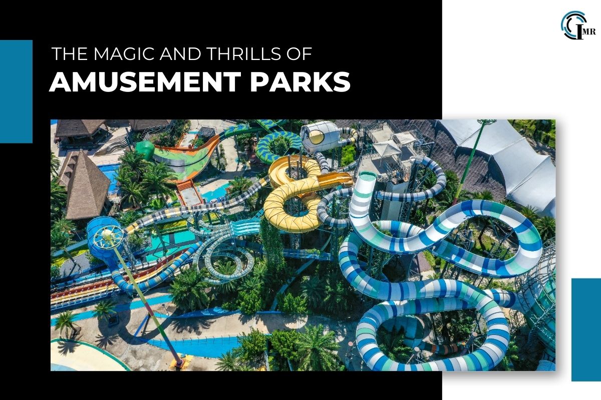 The Magic and Thrills of Amusement Parks | Insider Market Research