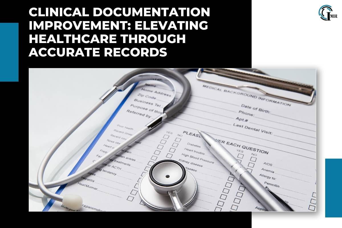 Clinical Documentation Improvement: Importance, Methodology Benefits And Challenges | Insider Market Research