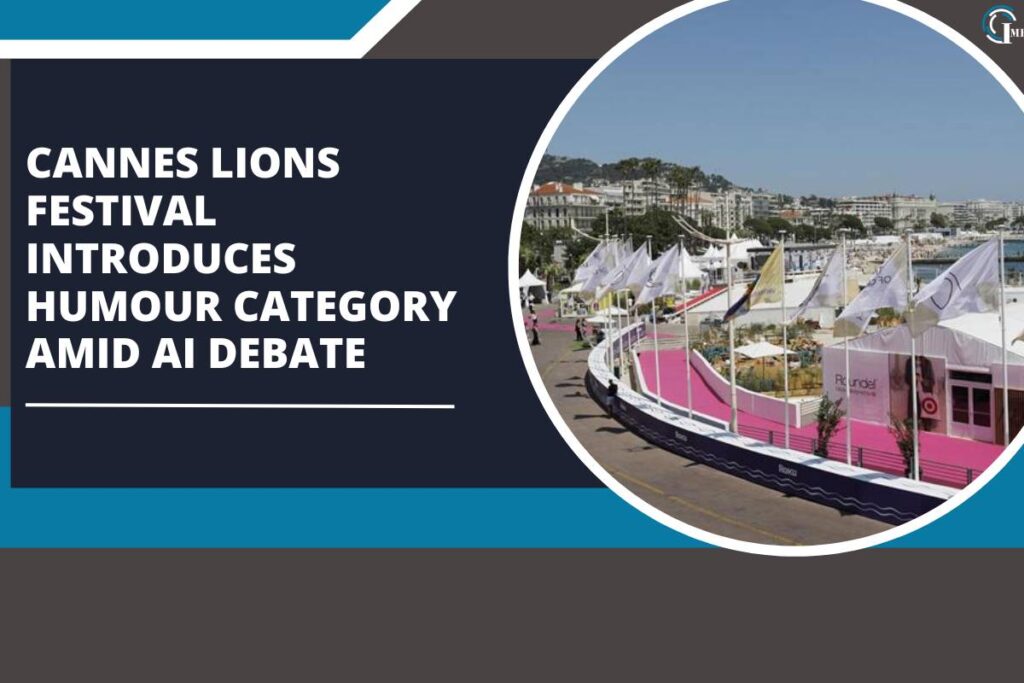 Cannes Lions Festival Introduces Humour Category Amid AI Debate