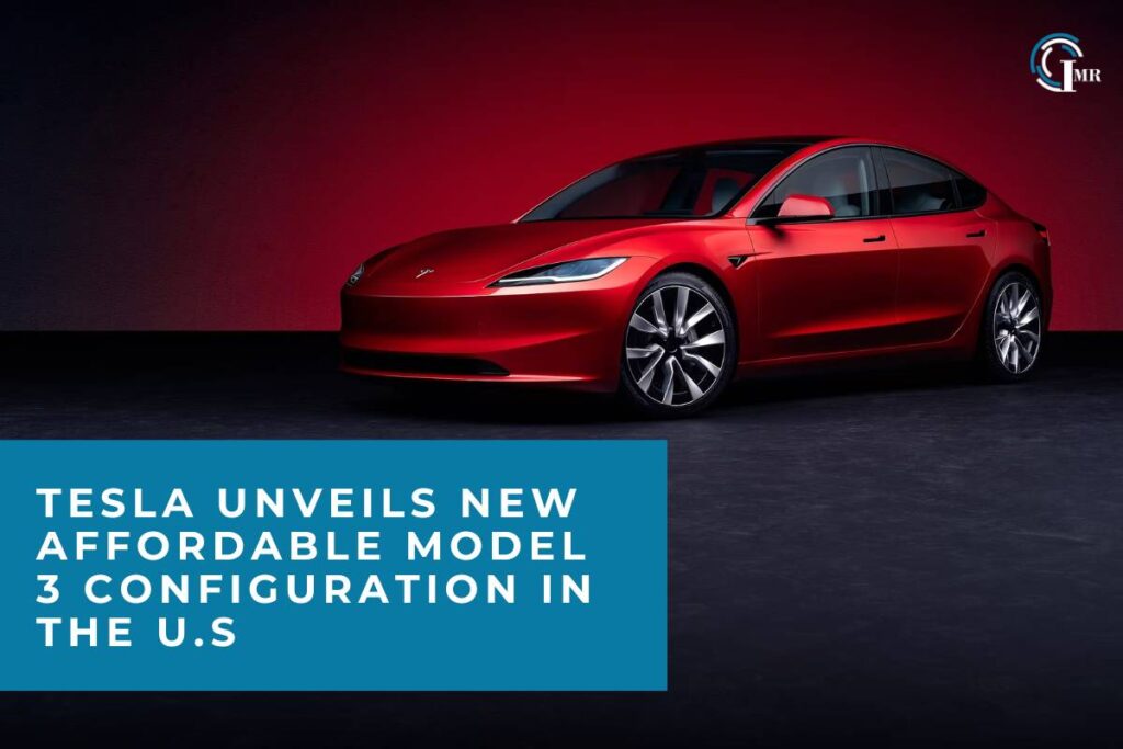 Tesla Launches New Affordable Model 3 Configuration in the U.S