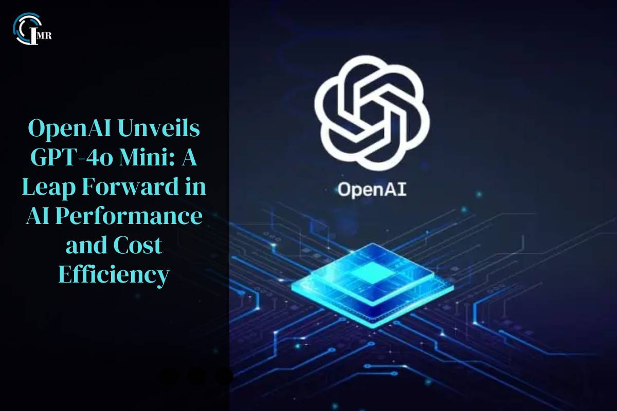 OpenAI Launches GPT-4o Mini: A Leap Forward in AI | Insider Market Research