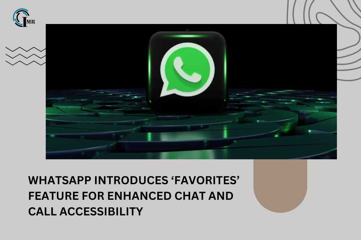 WhatsApp Introduces Favorites Feature for Enhanced Chat | Insider Market Research