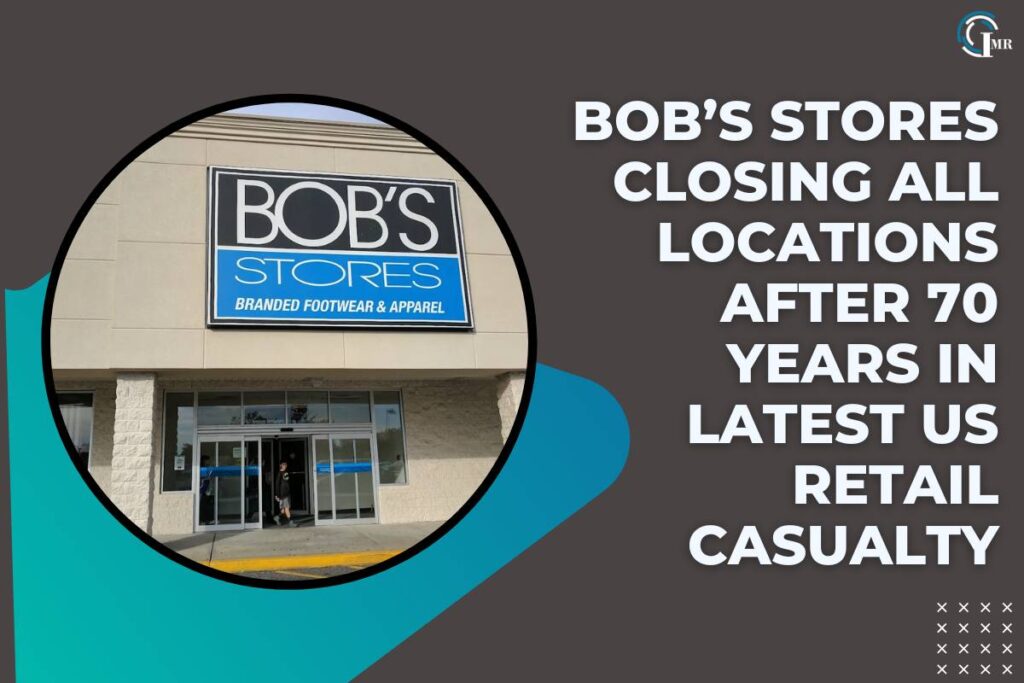 Bob’s Stores Closing All Locations After 70 Years in Latest US Retail Casualty