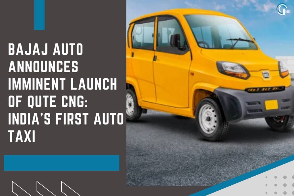 Bajaj Auto Announces Imminent Launch of Qute CNG: India’s First Auto Taxi