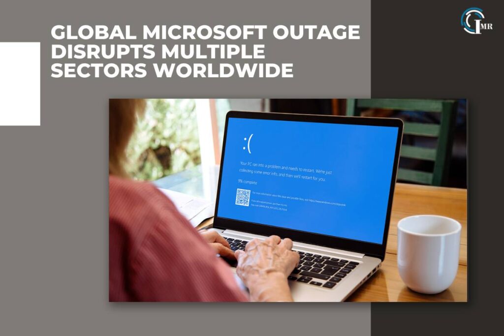 Global Microsoft Outage Disrupts Multiple Sectors Worldwide